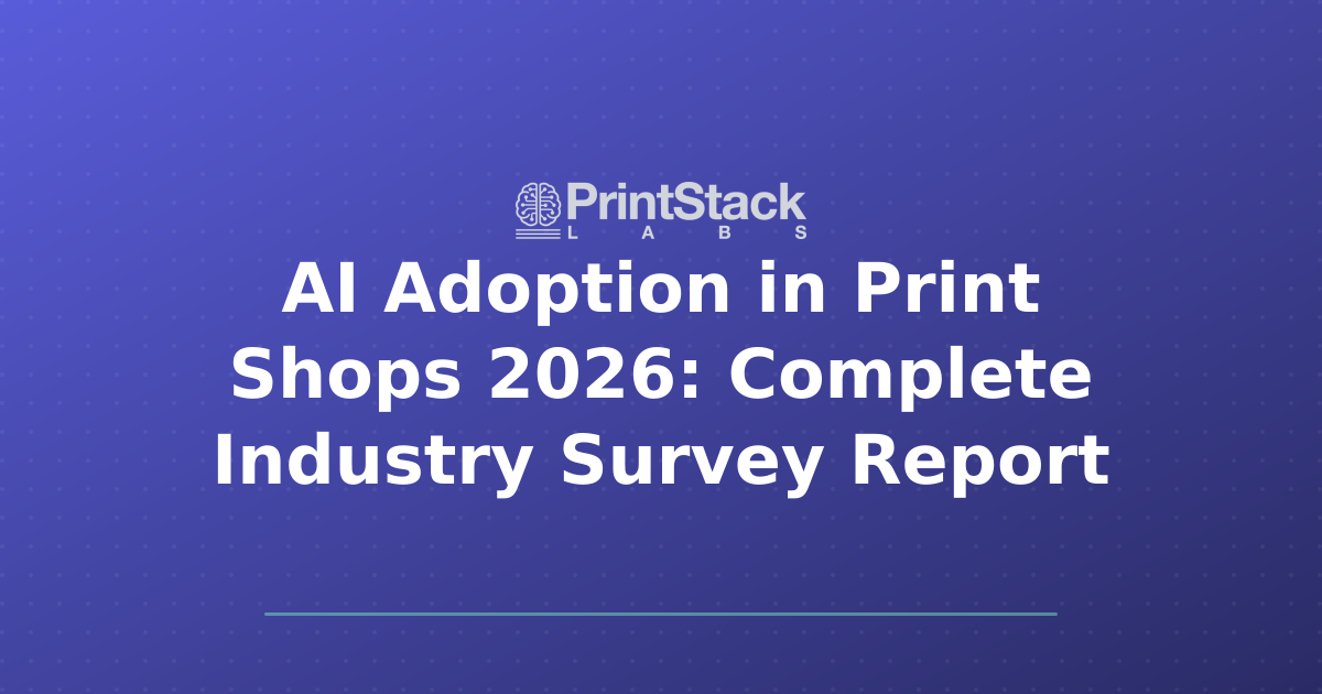 AI Adoption in Print Shops 2026: Complete Industry Survey Report