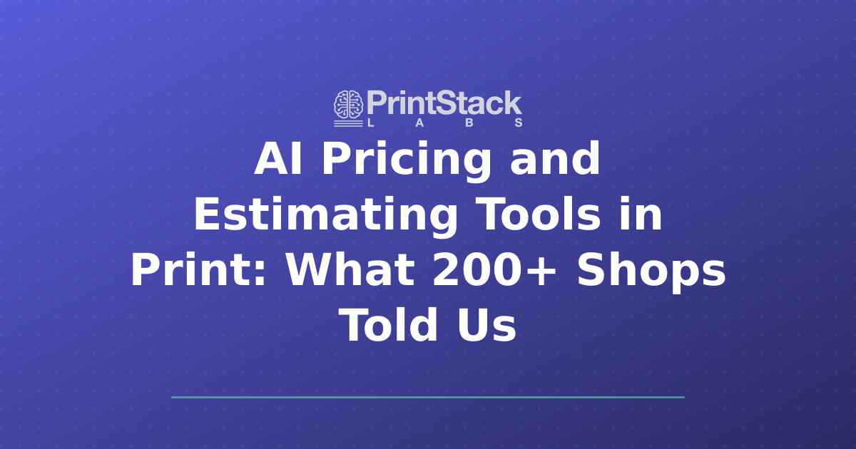 AI Pricing and Estimating Tools in Print: What 200+ Shops Told Us